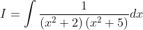 I=\int \frac{1}{\left(x^{2}+2\right)\left(x^{2}+5\right)} d x