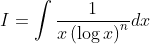 I=\int \frac{1}{x\left ( \log x \right )^{n}}dx