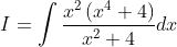 I=\int \frac{x^{2}\left(x^{4}+4\right)}{x^{2}+4} d x