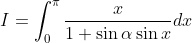 I=\int_{0}^{\pi} \frac{x}{1+\sin \alpha \sin x} d x