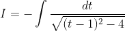 I=-\int \frac{d t}{\sqrt{(t-1)^{2}-4}}