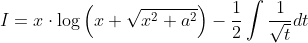 I=x \cdot \log \left(x+\sqrt{x^{2}+a^{2}}\right)-\frac{1}{2} \int \frac{1}{\sqrt{t}} d t