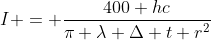 I = frac{400 hc}{pi lambda Delta t r^{2}}