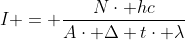 I = frac{Ncdot hc}{Acdot Delta tcdot lambda}