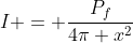 I = frac{P_{f}}{4pi x^{2}}