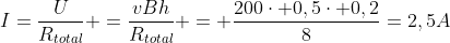 I=frac{U}{R_{total}} =frac{vBh}{R_{total}} = frac{200cdot 0,5cdot 0,2}{8}=2,5A