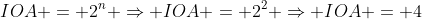 IOA = 2^n Rightarrow IOA = 2^2 Rightarrow IOA = 4