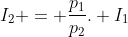 I_{2} = frac{p_{1}}{p_{2}}. I_{1}