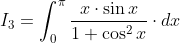 I_{3}=\int_{0}^{\pi} \frac{x \cdot \sin x}{1+\cos ^{2} x} \cdot d x