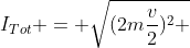 I_{Tot} = sqrt{(2mfrac{v}{2})^2 + (mcdot {v})^2}