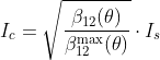 I_c=\sqrt{\frac{\beta_{12}(\theta)}{\beta_{12}^{\rm max}(\theta)}}\cdot I_s