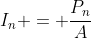 I_n = frac{P_n}{A}