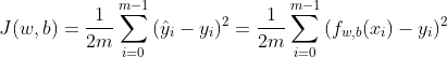 J(w,b) =\frac{1}{2m}\sum_{i=0}^{m-1}{(\hat{y}_{i}-y_{i})^2} = \frac{1}{2m}\sum_{i=0}^{m-1}{(f_{w,b}(x_{i})-y_{i})^2}