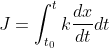 J=\int_{t_0}^tk\frac{dx}{dt}dt