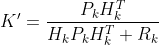 K' =\frac{P_{k}H_{k}^{T} }{H_{k} P_{k} H_{k}^{T}+R_{k}}