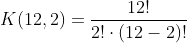 K(12,2)=\frac{12!}{2!\cdot(12-2)!}