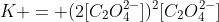 K = (2[C_{2}O_{4}^{2-}])^{2}[C_{2}O_{4}^{2-}]