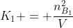 K_{1} = frac{n_{B_{1}}^{2}}{V};frac{1}{n_{A_{1}}}