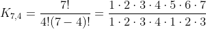 K_{7,4}=\frac{7!}{4!(7-4)!}=\frac{1\cdot 2\cdot 3\cdot 4\cdot 5\cdot 6\cdot 7}{1\cdot 2\cdot3\cdot 4\cdot 1\cdot 2\cdot 3 }