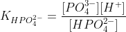 K_{HPO_4^{2-}}=\frac{[PO_4^{3-}][H^+]}{[HPO_4^{2-}]}
