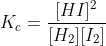 K_{c}=\frac{[HI]^{2}}{[H_{2}][I_{2}]}