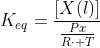 K_{eq}=frac{[X(l)]}{frac{Px}{Rcdot T}}
