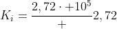 K_{i}=frac{2,72cdot 10^5} {2,72}