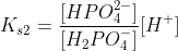 K_{s2}=\frac{[HPO_4^{2-}]}{[H_2PO_4^{-}]}[H^+]