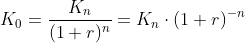 K_0=\frac{K_n}{(1+r)^n}=K_n\cdot(1+r)^{-n}