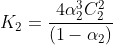 K_2=frac{4alpha_2^3C^2_2}{(1-alpha_2)}