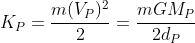 K_P=frac{m(V_P)^2}{2}=frac{mGM_P}{2d_P}