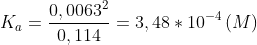 K_a=\frac{0,0063^2}{0,114}=3,48*10^{-4}\,(M)