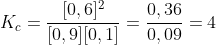 K_c=frac{[0,6]^2}{[0,9][0,1]}=frac{0,36}{0,09}=4