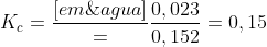 K_c=frac{[em;eter]}{[em;agua]}=frac{0,023}{0,152}=0,15