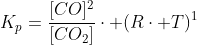 K_p=frac{[CO]^2}{[CO_2]}cdot (Rcdot T)^1