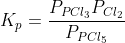 K_p=\frac{P_{PCl_3}P_{Cl_2}}{P_{PCl_5}}