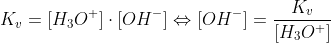 K_v=[H_3O^+]\cdot [OH^-]\Leftrightarrow [OH^-]=\frac{K_v}{[H_3O^+]}