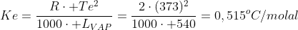 Ke=frac{Rcdot Te^2}{1000cdot L_{VAP}}=frac{2cdot(373)^2}{1000cdot 540}=0,515^oC/molal