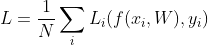 L = \frac{1}{N}\sum_{i}L_{i}(f(x_{i}, W), y_{i})