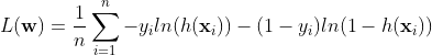 L(\textbf{w})=\frac{1}{n}\sum _{i=1}^{n} -y_{i}ln(h(\mathbf{x}_{i}))-(1-y_{i})ln(1-h(\textbf{x}_{i}))
