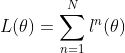 L(\theta )=\sum_{n=1}^{N}l^{n}(\theta )
