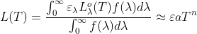 L(T) = \frac{\int_{0}^{\infty } \varepsilon _{\lambda} L_{\lambda }^{o} (T) f (\lambda)d\lambda }{\int_{0}^{\infty } f(\lambda ) d\lambda } \approx \varepsilon aT^{n}