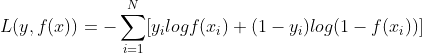 L(y, f(x)) =- \sum_{i=1}^{N} [y_i logf(x_i) + (1-y_i)log(1-f(x_i))]