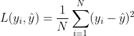 L(y_i,\hat{y})=\frac{1}{N}\sum_{i=1}^N(y_i-\hat{y})^2