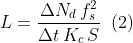 L=frac{Delta N_d, f_s^2}{Delta t, K_c, S}; ; (2)
