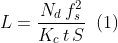 L=frac{N_d, f_s^2}{K_c, t, S}; ; (1)