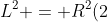 L^{2} = R^{2}(2+sqrt{3})