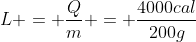 L = frac{Q}{m} = frac{4000cal}{200g}