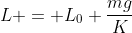 L = L_0+frac{mg}{K}