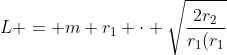 L = m r_{1} cdot sqrt{frac{2r_{2}}{r_{1}(r_{1}+r_{2})} GM}